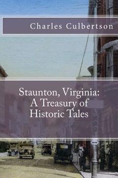 portada Staunton, Virginia: A Treasury of Historic Tales (in English)
