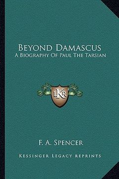 portada beyond damascus: a biography of paul the tarsian (in English)