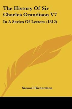portada the history of sir charles grandison v7: in a series of letters (1812)