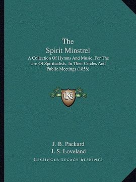 portada the spirit minstrel: a collection of hymns and music, for the use of spiritualists, in their circles and public meetings (1856) (en Inglés)