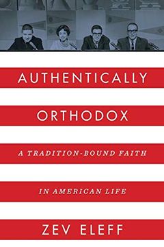 portada Authentically Orthodox: A Tradition-Bound Faith in American Life (en Inglés)