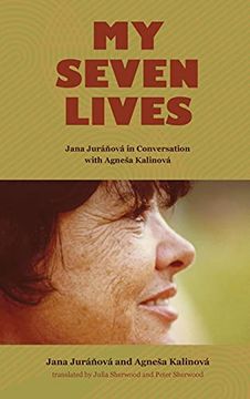 portada My Seven Lives: Jana Juráňová in Conversation With Agneša Kalinová (in English)