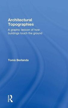 portada Architectural Topographies: A Graphic Lexicon of How Buildings Touch the Ground