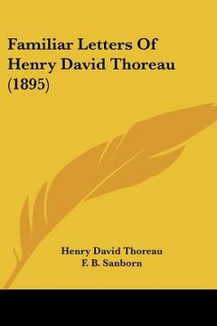 portada familiar letters of henry david thoreau (1895) (en Inglés)