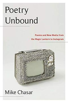 portada Poetry Unbound: Poems and new Media From the Magic Lantern to Instagram (en Inglés)