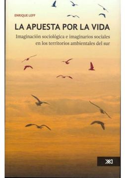 portada La Apuesta por la Vida. Imaginacion Sociologica e Imaginarios Sociales en los Territorios Ambientales del sur (in Spanish)