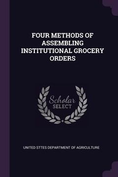 portada Four Methods of Assembling Institutional Grocery Orders (en Inglés)