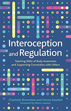 portada Interoception and Regulation: Teaching Skills of Body Awareness and Supporting Connection with Others