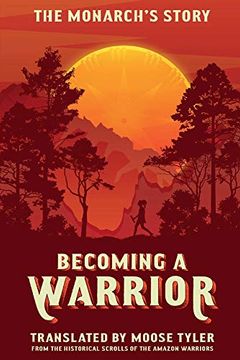 portada Becoming a Warrior (The Monarch's Story) (in English)