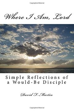 portada Where I Am, Lord: Simple Reflections of a Would-Be Disciple