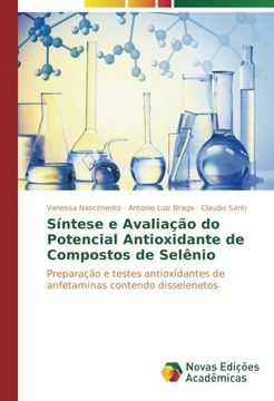 portada Síntese e Avaliação do Potencial Antioxidante de Compostos de Selênio: Preparação e testes antioxidantes de anfetaminas contendo disselenetos