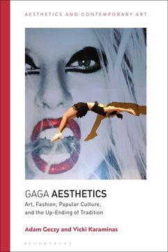 portada Gaga Aesthetics: Art, Fashion, Popular Culture, and the Up-Ending of Tradition (en Inglés)