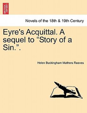 portada eyre's acquittal. a sequel to "story of a sin.."