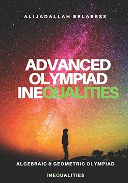 portada Advanced Olympiad Inequalities: Algebraic & Geometric Olympiad Inequalities (en Inglés)