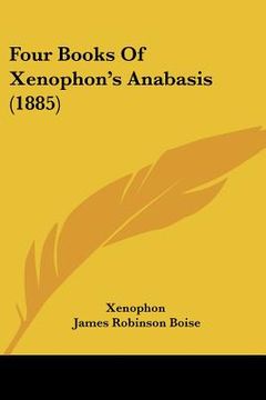 portada four books of xenophon's anabasis (1885) (in English)