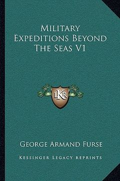 portada military expeditions beyond the seas v1 (in English)