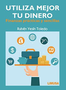 portada Utiliza Mejor tu Dinero. Finanzas Prácticas y Sencillas (in Spanish)