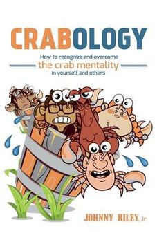 portada Crabology: How to recognize and overcome the crab mentality in others and yourself (en Inglés)
