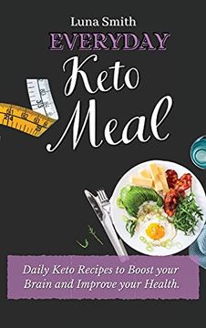 portada Everyday Keto Meals: Daily Keto Recipes to Boost Your Brain and Improve Your Health (en Inglés)