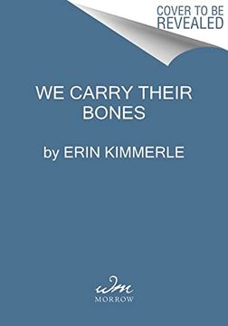 portada We Carry Their Bones (en Inglés)
