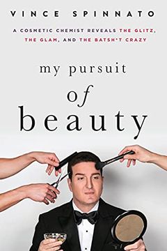 portada My Pursuit of Beauty: A Cosmetic Chemist Reveals the Glitz, the Glam, and the Batsh*T Crazy (en Inglés)