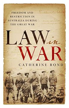 portada Law in War: Freedom and restriction in Australia during the Great War (in English)