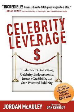 portada celebrity leverage: insider secrets to getting celebrity endorsements, instant credibility and star-powered publicity, or how to make your (en Inglés)