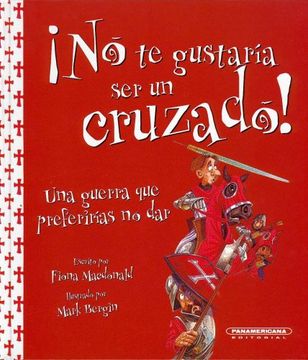 portada No Te Gustaria Ser un Cruzado!: Una Guerra Que Preferirias No Dar (in Spanish)