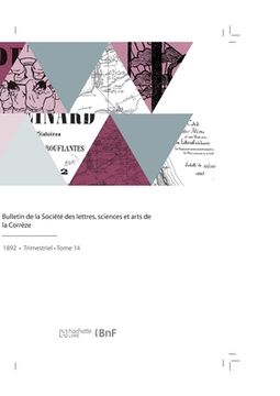 portada Bulletin de la Société Des Lettres, Sciences Et Arts de la Corrèze (en Francés)