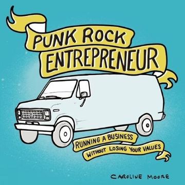 portada Punk Rock Entrepreneur: Running a Business Without Losing Your Values (Real World) (in English)