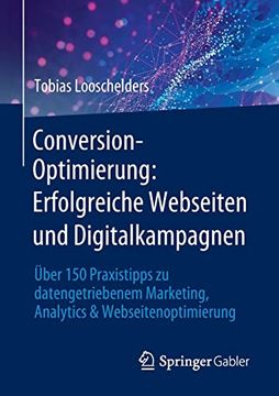 portada Conversion-Optimierung: Erfolgreiche Webseiten Und Digitalkampagnen: Über 150 Praxistipps Zu Datengetriebenem Marketing, Analytics & Webseitenoptimier 