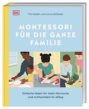 portada Montessori für die Ganze Familie: Einfache Ideen für Mehr Harmonie und Achtsamkeit im Alltag (en Alemán)