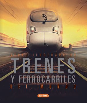 portada Atlas Ilustrado de Trenes y Ferrocarriles del Mundo