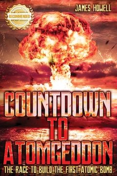 portada Countdown to Atomgeddon: The Race to Build the First Atomic Bomb (en Inglés)
