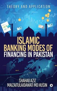 portada Islamic Banking Modes of Financing in Pakistan: Theory and Application (en Inglés)