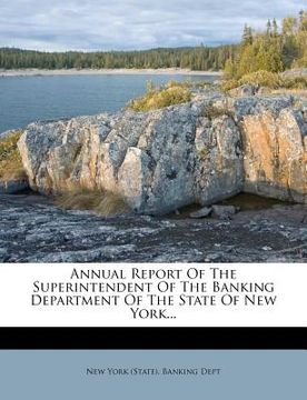 portada annual report of the superintendent of the banking department of the state of new york... (en Inglés)