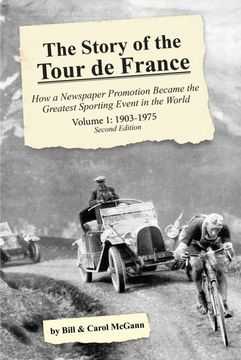 portada The Story of the Tour de France, Volume 1: 1903-1975: How a Newspaper Promotion Became the Greatest Sporting Event in the World (in English)