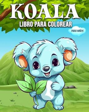 portada Koala Libro para Colorear para Niños: Libro para Colorear del Oso Koala para Niños (in Spanish)