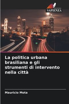 portada La politica urbana brasiliana e gli strumenti di intervento nella città (en Italiano)