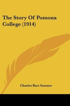 portada the story of pomona college (1914) (en Inglés)