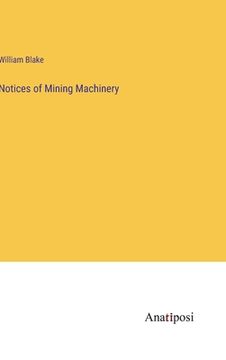 portada Notices of Mining Machinery (en Inglés)