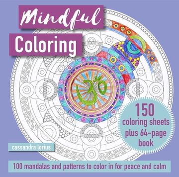portada Mindful Coloring: 100 Mandalas and Patterns to Color in for Peace and Calm: 150 Coloring Sheets Plus 64-Page Book