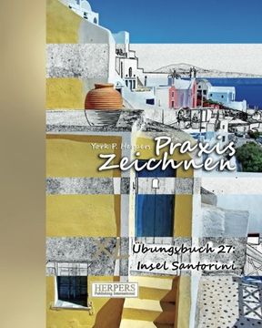 portada Praxis Zeichnen - XL Übungsbuch 27: Insel Santorini (Volume 27) (German Edition)