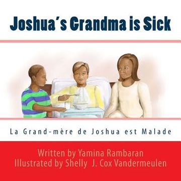 portada Joshua's Grandma is Sick (La Grand-mere de Joshua est Malade) (en Inglés)