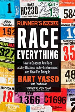 portada Runner's World Race Everything: How to Conquer any Race at any Distance in any Environment and Have fun Doing it (in English)