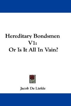 portada hereditary bondsmen v1: or is it all in vain?