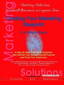 portada creating your marketing blueprint in 9 simple steps: a step by step probe with questions that defines your entrepreneurial purpose and finds your cust