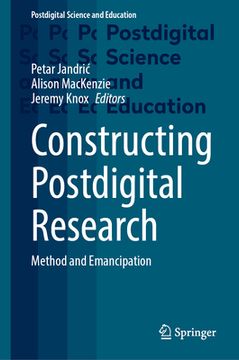 portada Constructing Postdigital Research: Method and Emancipation (en Inglés)
