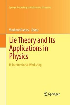 portada Lie Theory and Its Applications in Physics: IX International Workshop (en Inglés)