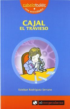CAJAL el travieso (Sabelotod@s) (in Spanish)